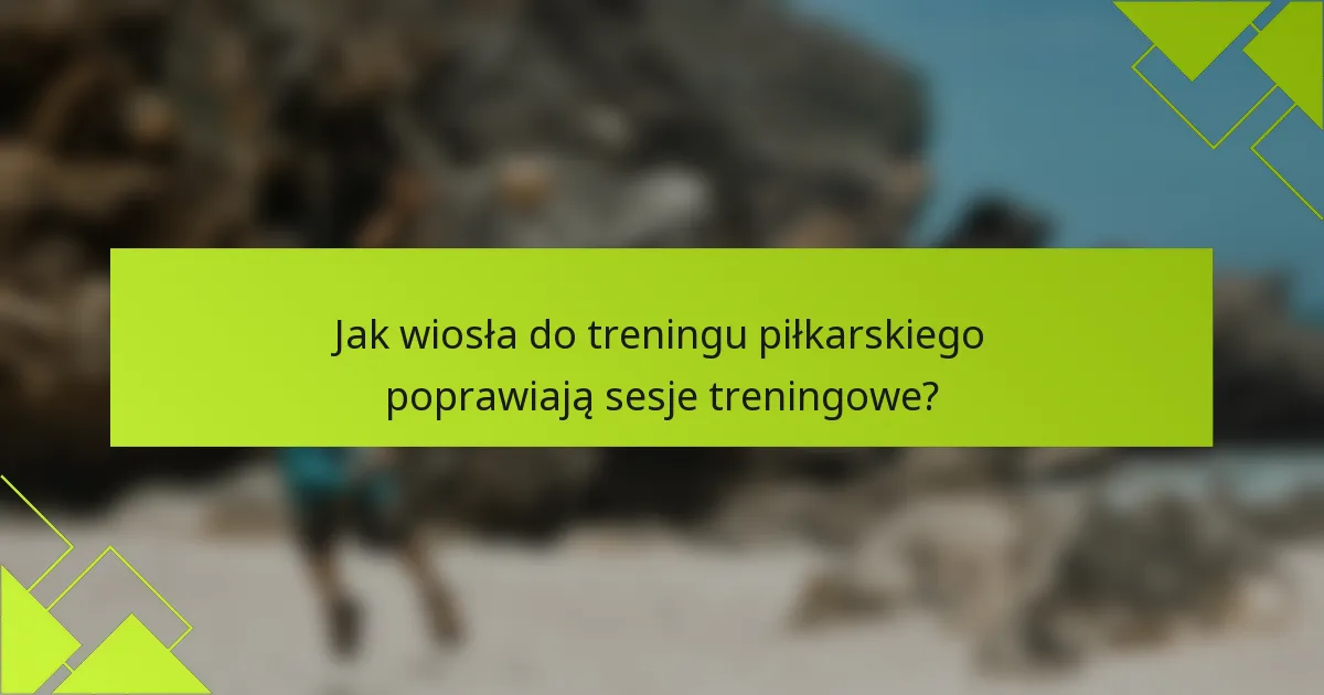 Jak wiosła do treningu piłkarskiego poprawiają sesje treningowe?